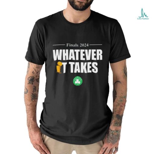 Celtics Finals 2024 Whatever It Takes Shirt
