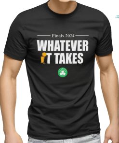Celtics Finals 2024 Whatever It Takes Shirt