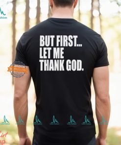 Celtics Head Coach But First Let Me Thank God Shirt