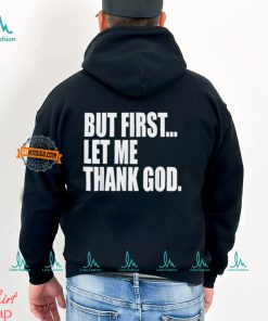 Celtics Head Coach But First Let Me Thank God Shirt