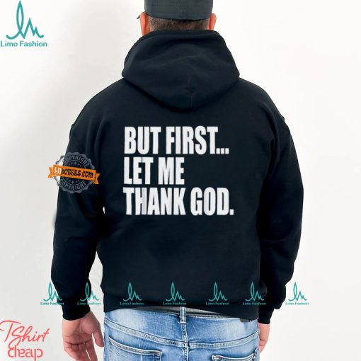 Celtics Head Coach But First Let Me Thank God Shirt