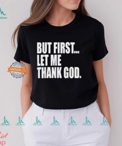 Celtics Head Coach But First Let Me Thank God Shirt