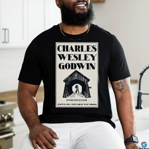 Charles Wesley Godwin State Fair of West Virginia in Lewisburg WV Aug 11 2024 Poster shirt