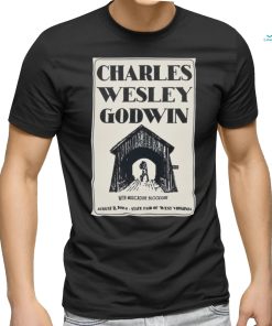 Charles Wesley Godwin State Fair of West Virginia in Lewisburg WV Aug 11 2024 Poster shirt