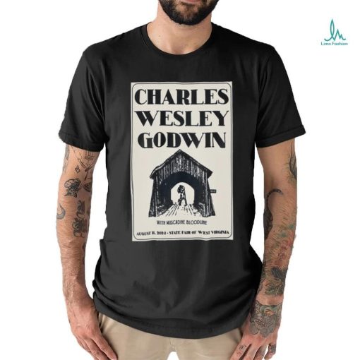 Charles Wesley Godwin State Fair of West Virginia in Lewisburg WV Aug 11 2024 Poster shirt
