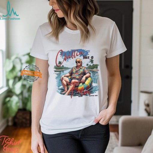 Chillin Like A Felon Trump 2024 Vacation Funny Election Shirt