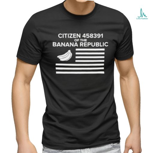 Citizen Of The Banana Republic Shirt