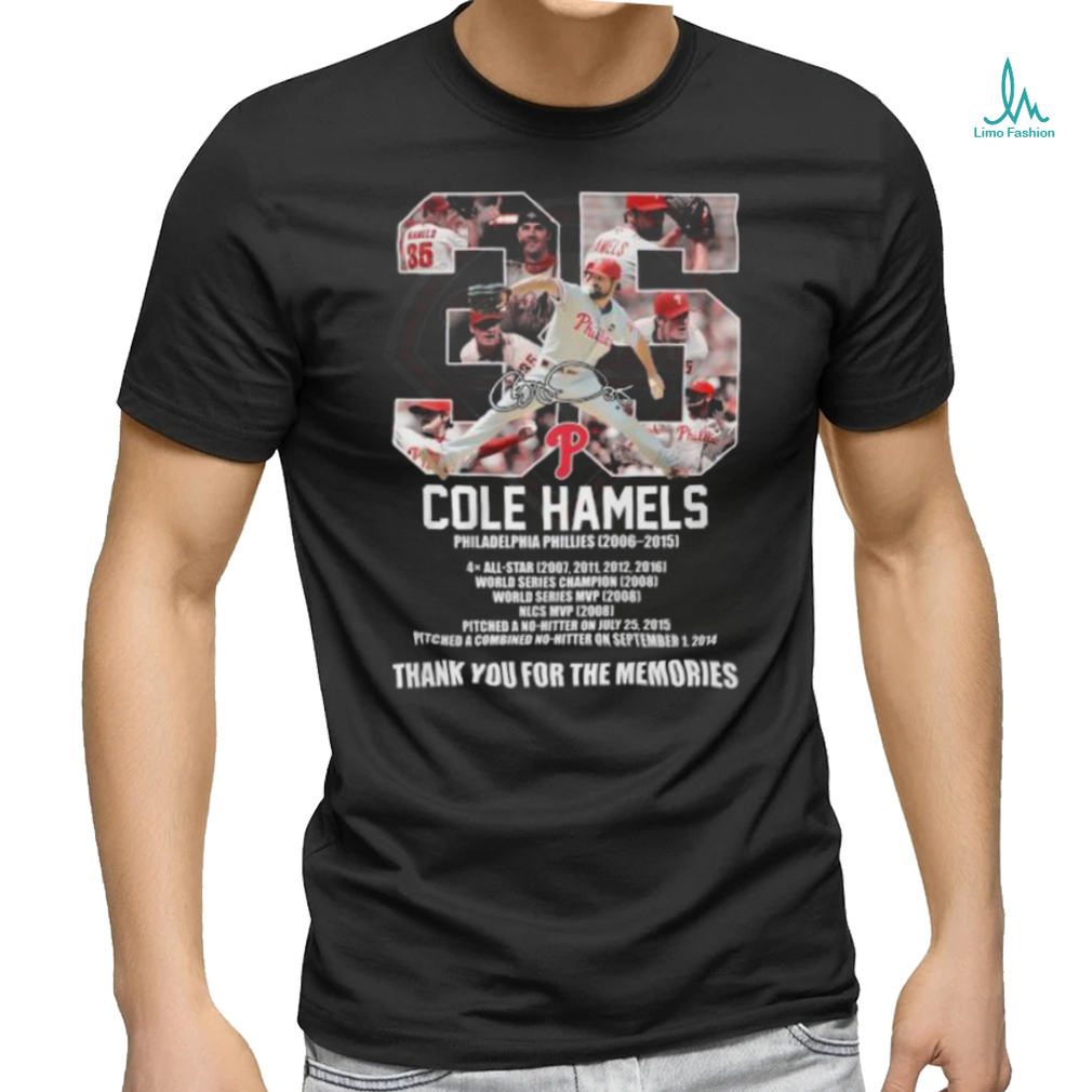 Cole Hamels Philadelphia Phillies 2006 2015 Thank You For The Memories T Shirt Cole Hamels Philadelphia Phillies 2006 2015 Thank You For The Memories T Shirt