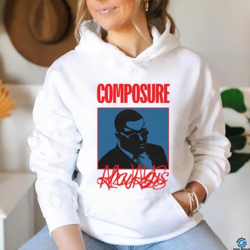 Composure Always Shirt