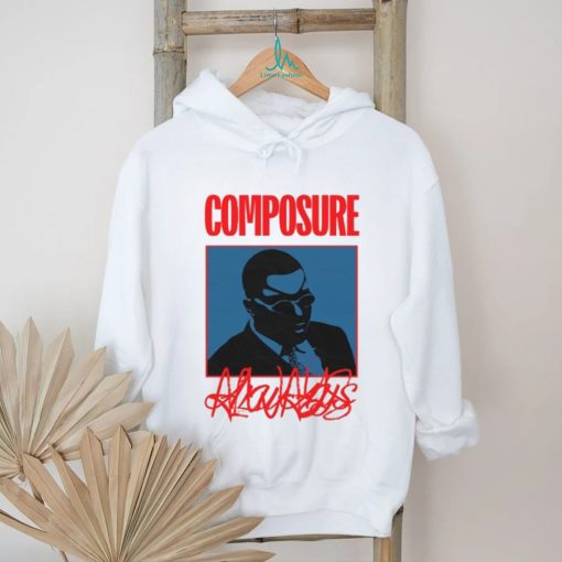 Composure Always Shirt