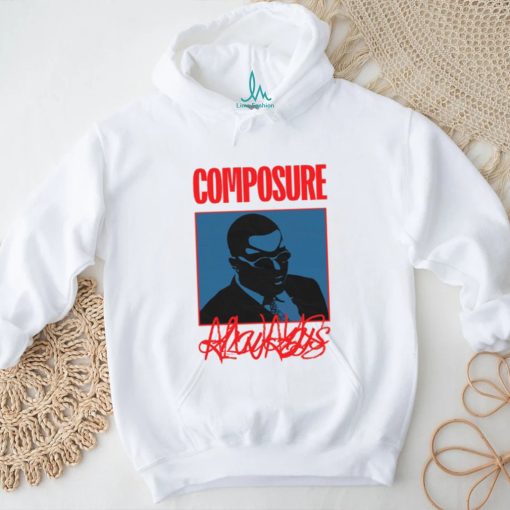 Composure Always Shirt