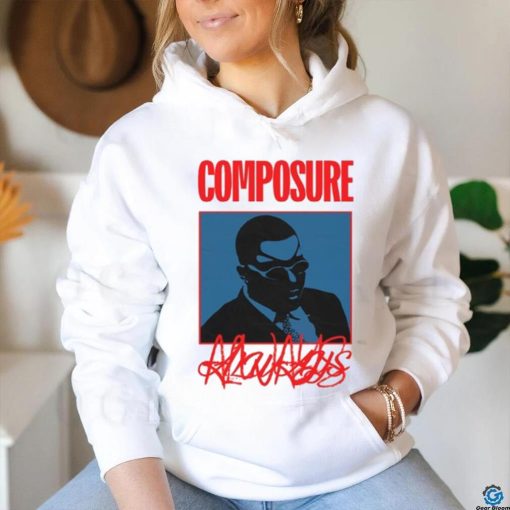 Composure Always Shirt