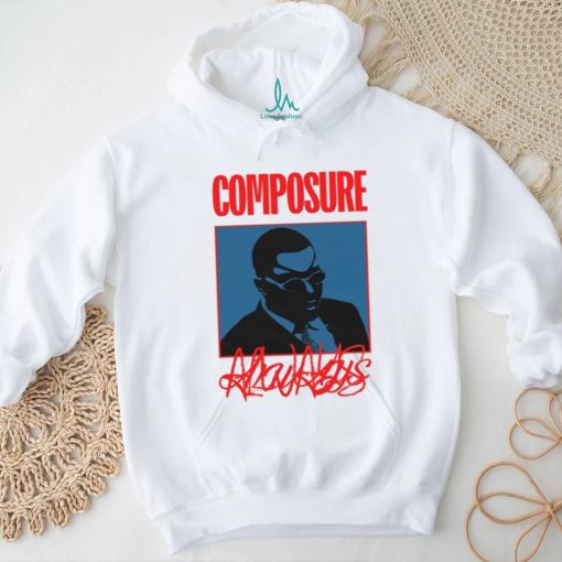 Composure Always Shirt