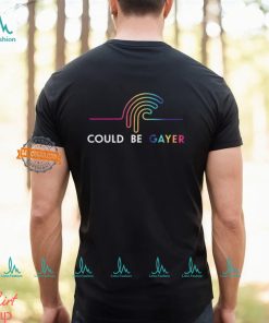 Could Be Gayer 2024 T Shirt