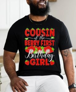 Cousin of the berry first birthday of girl Strawberry Cuz shirt, hoodie, sweater, long sleeve and tank top Cousin of the berry first birthday of girl Strawberry Cuz shirt