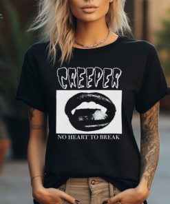 Creeper Fangs No Heart To Break Shirts