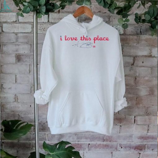 Cristopher Sanchez Alec Bohm I Love This Place Ladies Boyfriend Shirt