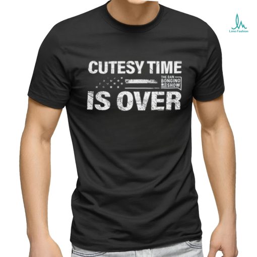 Cutesy Time Is Over Shirt