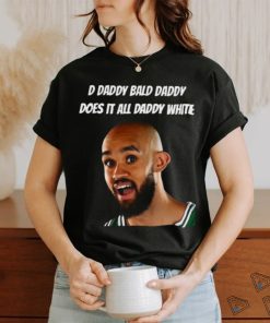 D Daddy Bald Daddy Does It All Daddy White Tee Shirt