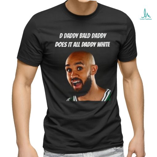 D Daddy Bald Daddy Does It All Daddy White Tee Shirt