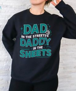 Dad In The Streets Daddy In The Sheets SVG shirt
