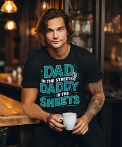 Dad In The Streets Daddy In The Sheets SVG shirt