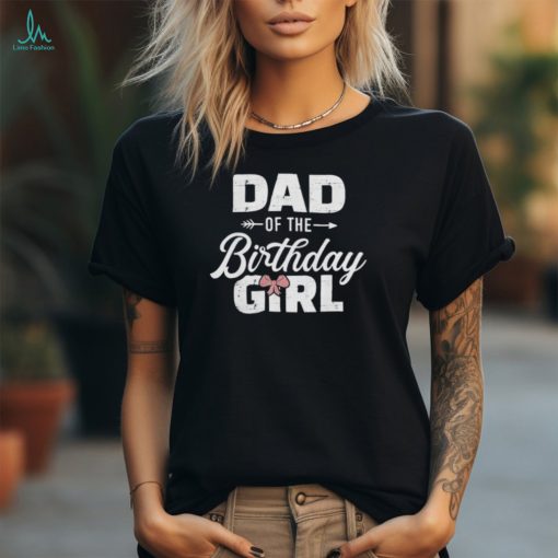 Dad Of The Birthday Daughter Girl 2024 Shirt