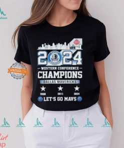 Dallas Mavericks 2024 Western Conference Champions Let’s Go Mavs Skyline Shirt, hoodie, sweater, long sleeve and tank top Dallas Mavericks 2024 Western Conference Champions Let’s Go Mavs Skyline Shirt