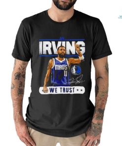 Dallas Mavericks in Kyrie Irving we trust signature retro shirt