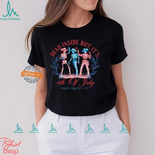 Dead Inside But Its 4th Of July Dancing Skeleton Shirt