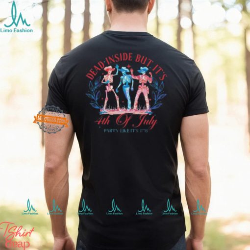 Dead Inside But Its 4th Of July Dancing Skeleton Shirt