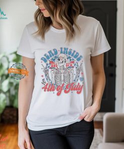 Dead Inside But Its 4th Of July Patriotic Skeleton Shirt