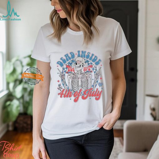 Dead Inside But Its 4th Of July Patriotic Skeleton Shirt