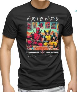 Deadpool Best Friend Of Wolverine Hugh Jackman Ryan Reynolds Signatures shirt