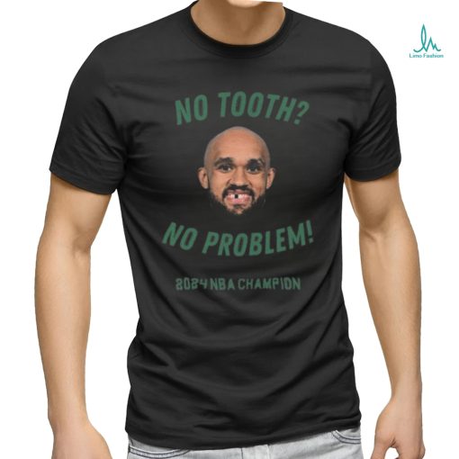 Derrick White No Tooth No Problem 2024 NBA Champion shirt