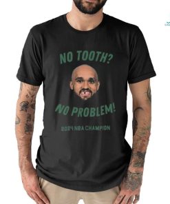 Derrick White No Tooth No Problem 2024 NBA Champion shirt