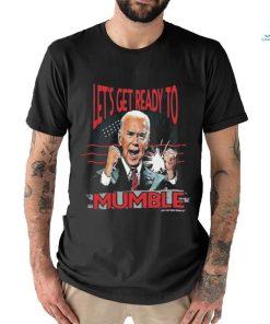 Design Let’s Get Ready to Mumble Anti Biden Funny FJB T Shirt