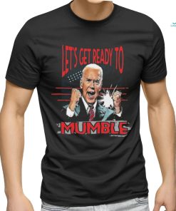 Design Let’s Get Ready to Mumble Anti Biden Funny FJB T Shirt