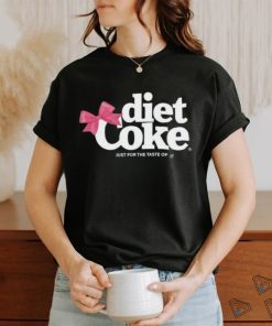 Diet coke just for the taste of it shirt