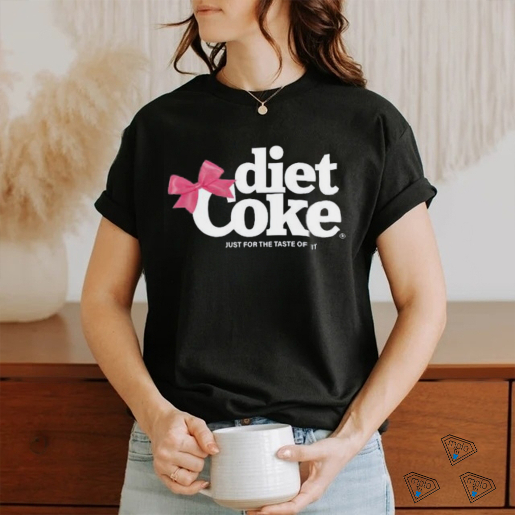 Diet coke just for the taste of it shirt Diet coke just for the taste of it shirt