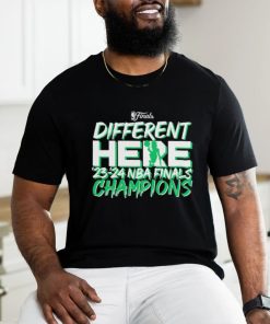 Different Here Boston Celtics 2023 2024 NBA Finals Champions Shirt