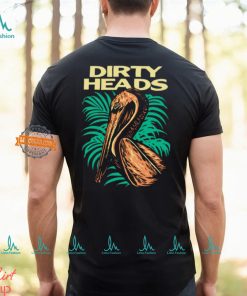 Dirty Heads Pelican Munting Beach,Ca Shirt