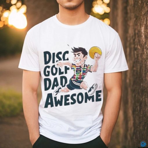 Disc Golf Dad Awesome T Shirt