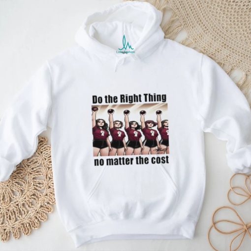 Do The Right Thing No Matter The Cost Shirt