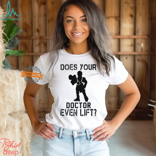 Does Your Doctor Ven Lift Shirt