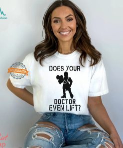 Does Your Doctor Ven Lift Shirt