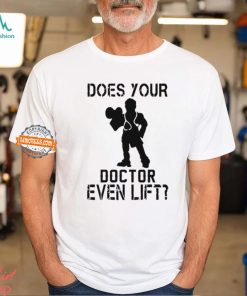 Does Your Doctor Ven Lift Shirt