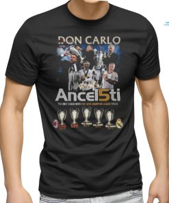 Don Carlo Ancelotti The Only Coach With Five UEFA Champion League Titles T Shirt