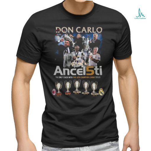 Don Carlo Ancelotti The Only Coach With Five UEFA Champion League Titles T Shirt