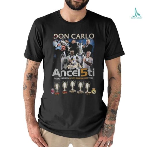 Don Carlo Ancelotti The Only Coach With Five UEFA Champion League Titles T Shirt